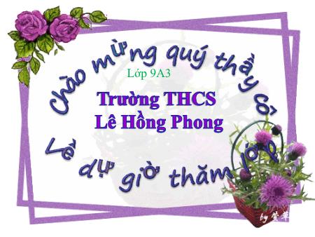 Bài giảng Hóa học Lớp 9 - Bài 15, Tiết 21: Tính chất vật lý của kim loại - Trường THCS Lê Hồng Phong