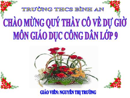 Bài giảng Giáo dục công dân Lớp 9 - Bài 6: Hợp tác cùng phát triển - Nguyễn Thị Trường