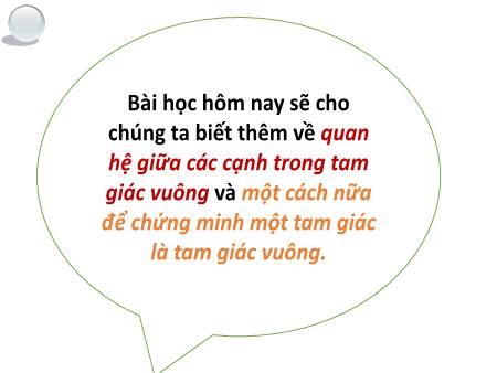 Bài giảng Hình học Lớp 7 - Bài 7: Định lí Py-ta-go Bài giảng Hình học Lớp 7 - Bài 7: Định lí Py-ta-go