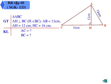 Bài giảng Hình học Lớp 7 - Bài: Luyện tập (Trang 133) Bài giảng Hình học Lớp 7 - Bài: Luyện tập (Trang 133)