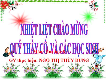 Bài giảng Hóa học Lớp 9 - Bài 34: Khái niệm về hợp chất hữu cơ và hóa học hữu cơ - Ngô Thị Thùy Dung Bài giảng Hóa học Lớp 9 - Bài 34: Khái niệm về hợp chất hữu cơ và hóa học hữu cơ - Ngô Thị Thùy Dung