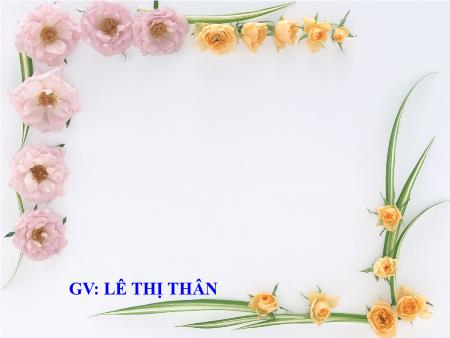 Bài giảng Ngữ văn Lớp 7 - Tiết 34: Từ đồng nghĩa - Lê Thị Thân