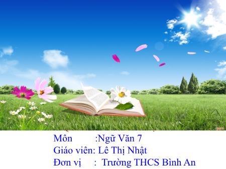 Bài giảng Ngữ văn Lớp 7 - Tiết 38: Thành ngữ - Lê Thị Nhật