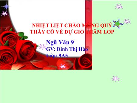 Bài giảng Ngữ văn Lớp 9 - Tiết 28: Cảnh ngày xuân - Đinh Thị Hào