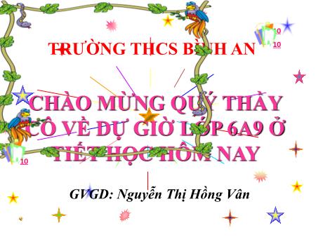 Bài giảng Sinh học Lớp 6 - Tiết 9, Bài 7: Yêu thiên nhiên, sống hòa hợp với thiên nhiên - Nguyễn Thị Hồng Vân - Năm học 2018-2019 Bài giảng Sinh học Lớp 6 - Tiết 9, Bài 7: Yêu thiên nhiên, sống hòa hợp với thiên nhiên - Nguyễn Thị Hồng Vân - Năm học 2018-2019