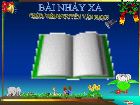 Bài giảng Thể dục Lớp 6 - Bài: Nhảy xa - Nguyễn Văn Hạnh