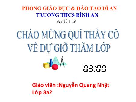 Bài giảng Toán Lớp 8 - Tiết 19: Ôn tập chương I - Nguyễn Quang Nhật Bài giảng Toán Lớp 8 - Tiết 19: Ôn tập chương I - Nguyễn Quang Nhật