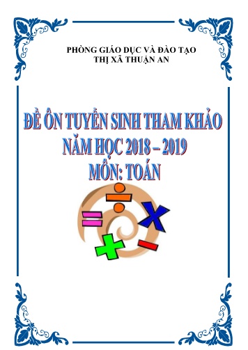 Đề tham khảo ôn thi tuyển sinh lớp 10 THPT môn Toán - Phòng GD&ĐT Thị xã Thuận An - Năm học 2018-2019