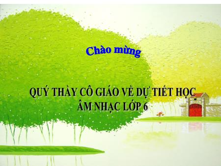 Bài giảng Âm nhạc Lớp 6 - Tiết 10 Học bài hát : Hành khúc tới trường