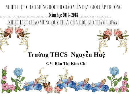 Bài giảng Hình học Lớp 6 - Tiết 48: Tứ giác nội tiếp - Bàn Thị Kim Chi - Năm học 2017-2018