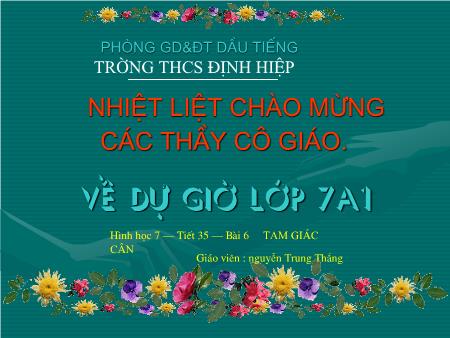 Bài giảng Hình học Lớp 7 - Bài 6: Tam giác cân - Nguyễn Trung Thắng