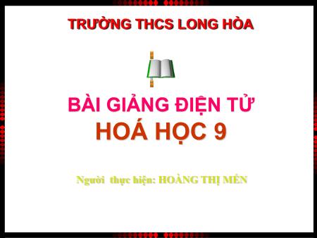 Bài giảng Hóa học Lớp 9 - Bài 37: Etilen - Hoàng Thị Mến