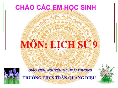 Bài giảng Lịch sử Lớp 9 - Tiết 39, Bài 28: Xây dựng chủ nghĩa xã hội ở miền Bắc, đấu tranh chống Đế quốc Mĩ và chính quyền Sài Gòn ở miền Nam (1954 – 1965) - Nguyễn Thị Hoài Thương