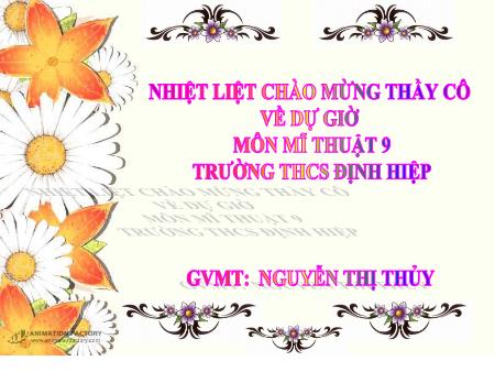 Bài giảng Mĩ thuật Lớp 9 - Bài 10: Vẽ tranh: Đề tài lễ hội - Nguyễn Thị Thủy