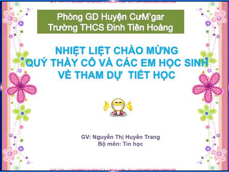 Bài giảng Tin học Lớp 9 - Bài 6: Bảo vệ thông tin máy tính - Nguyễn Thị Huyền Trang