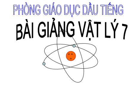 Bài giảng Vật lí Khối 7 - Bài 18: Hai loại điện tích