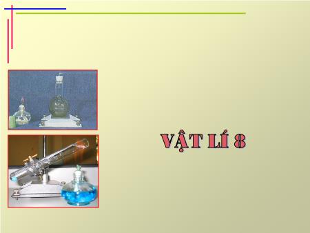 Bài giảng Vật lí Khối 8 - Bài: Nhiệt năng