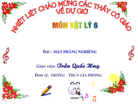 Bài giảng Vật lí Lớp 6 - Bài: Mặt phẳng nghiêng - Trần Quốc Huy