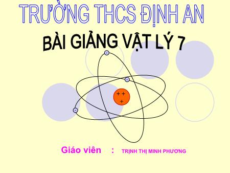 Bài giảng Vật lí Lớp 7 - Bài 18: Hai loại điện tích - Trịnh Thị Minh Phương Bài giảng Vật lí Lớp 7 - Bài 18: Hai loại điện tích - Trịnh Thị Minh Phương