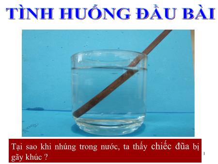 Bài giảng Vật lí Lớp 9 - Bài 40: Hiện tượng khúc xạ ánh sáng