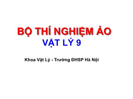 Bài giảng Vật lí Lớp 9 - Bài: Bộ thí nghiệm ảo