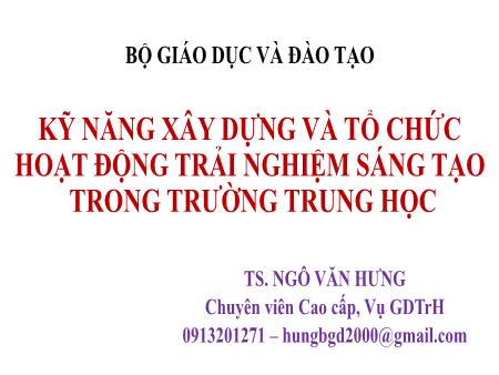 Đề tài Kỹ năng xây dựng và tổ chức hoạt động trải nghiệm sáng tạo trong trường trung học